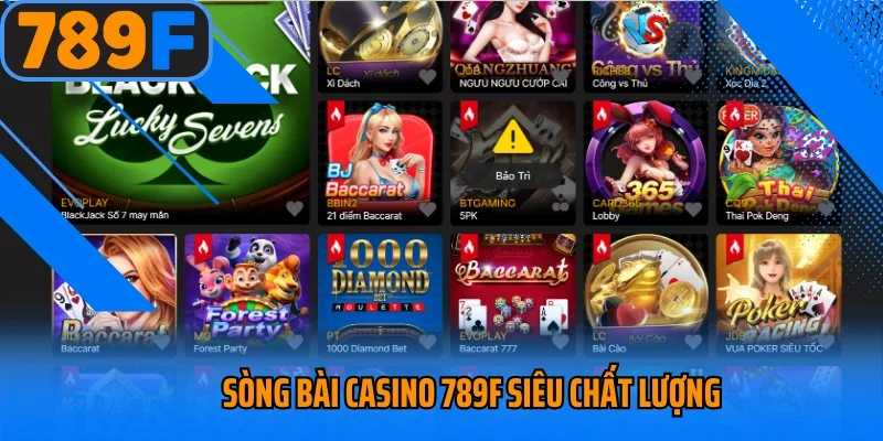 Sòng bài casino 789f siêu chất lượng